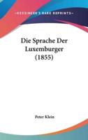 Die Sprache Der Luxemburger (1855)