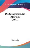 Die Sozialreform Im Altertum (1897)