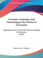 Inventaire Analytique and Chronologique Des Chartes Et Documents