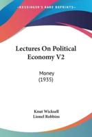 Lectures on Political Economy V2