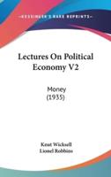 Lectures on Political Economy V2