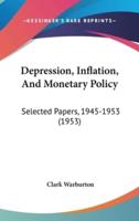 Depression, Inflation, And Monetary Policy