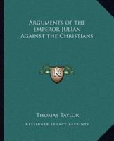 Arguments of the Emperor Julian Against the Christians