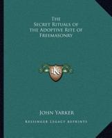 The Secret Rituals of the Adoptive Rite of Freemasonry