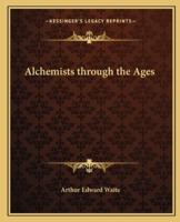 Alchemists Through the Ages