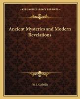 Ancient Mysteries and Modern Revelations