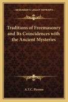 Traditions of Freemasonry and Its Coincidences With the Ancient Mysteries