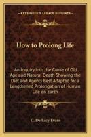 How to Prolong Life