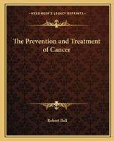 The Prevention and Treatment of Cancer