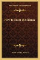 How to Enter the Silence