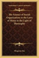 The Science of Social Organization or the Laws of Manu in the Light of Theosophy