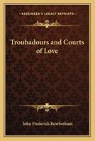 Troubadours and Courts of Love