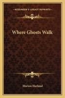 Where Ghosts Walk