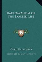 Rakadazanism or the Exalted Life