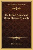 The Perfect Ashlar and Other Masonic Symbols