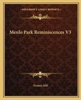 Menlo Park Reminiscences V3