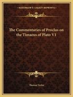 The Commentaries of Proclus on the Timaeus of Plato V1