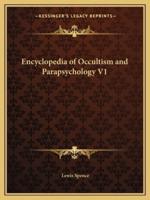 Encyclopedia of Occultism and Parapsychology V1