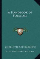 A Handbook of Folklore