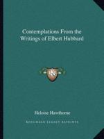 Contemplations From the Writings of Elbert Hubbard