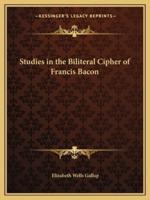 Studies in the Biliteral Cipher of Francis Bacon
