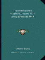 Theosophical Path Magazine, January 1917 Through February 1918