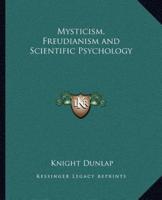 Mysticism, Freudianism and Scientific Psychology