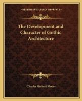 The Development and Character of Gothic Architecture