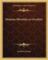 Madame Blavatsky as Occultist