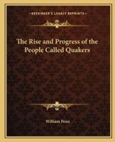 The Rise and Progress of the People Called Quakers