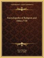 Encyclopedia of Religion and Ethics V18