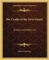 The Cradle of the Twin Giants