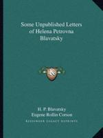 Some Unpublished Letters of Helena Petrovna Blavatsky