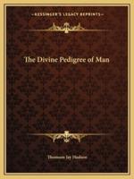 The Divine Pedigree of Man