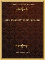 Some Philosophy of the Hermetics