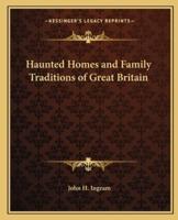 Haunted Homes and Family Traditions of Great Britain