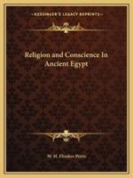 Religion and Conscience In Ancient Egypt