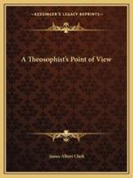 A Theosophist's Point of View