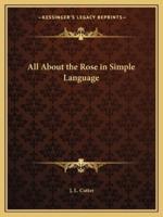 All About the Rose in Simple Language