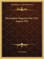 Theosophist Magazine May 1932-August 1932