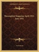 Theosophist Magazine April 1931-June 1931