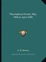 Theosophical Forum, May 1898 to April 1899