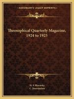 Theosophical Quarterly Magazine, 1924 to 1925