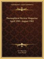 Theosophical Review Magazine April 1901-August 1901