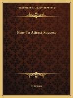 How To Attract Success