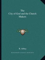 The City of God and the Church Makers