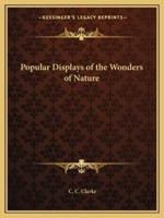 Popular Displays of the Wonders of Nature