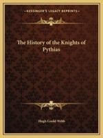 The History of the Knights of Pythias