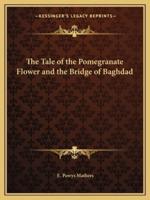 The Tale of the Pomegranate Flower and the Bridge of Baghdad