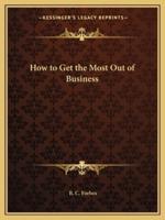 How to Get the Most Out of Business